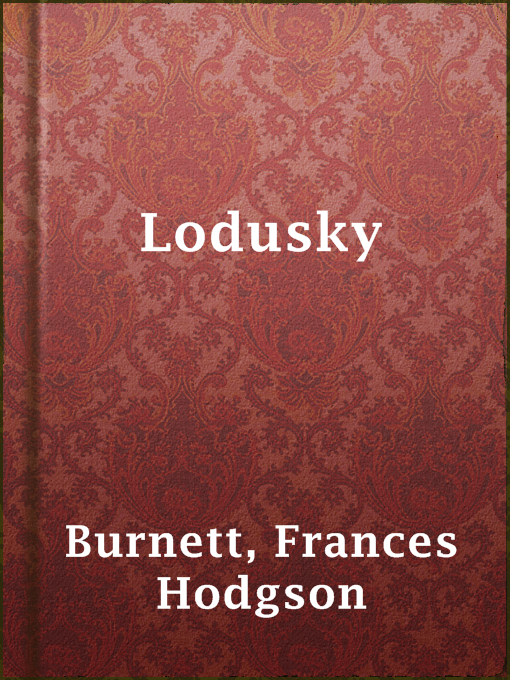 Title details for Lodusky by Frances Hodgson Burnett - Available